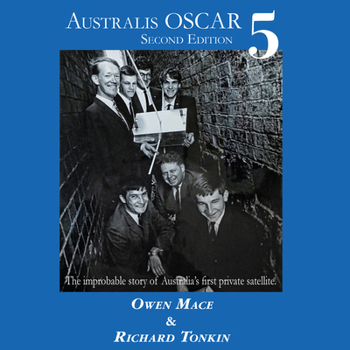 Paperback Australis Oscar 5: The Improbable Story of Australia's First Private Satellite Book