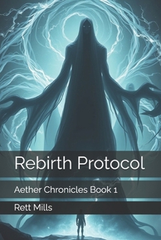 Paperback Rebirth Protocol: Aether Chronicles Book 1 Book