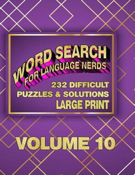 Word Search Puzzles for Language Nerds: 232 Difficult Puzzles & Solutions