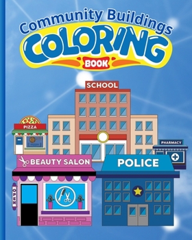Community Buildings Coloring Book For Kids: Community Coloring Pages For Kindergarten / Activity Book For Children