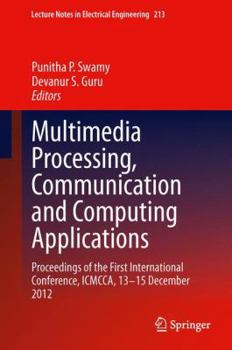 Hardcover Multimedia Processing, Communication and Computing Applications: Proceedings of the First International Conference, Icmcca, 13-15 December 2012 Book