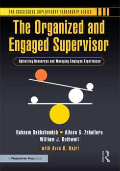 Hardcover The Organized and Engaged Supervisor: Optimizing Resources and Managing Employee Experiences Book