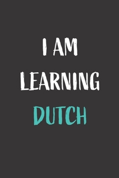 I am learning Dutch: Blank Lined Notebook For Dutch Language Students