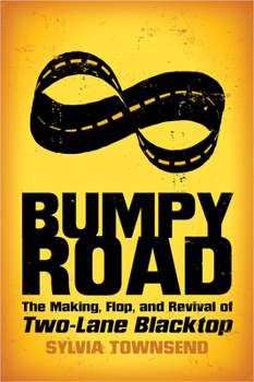 Paperback Bumpy Road: The Making, Flop, and Revival of Two-Lane Blacktop Book
