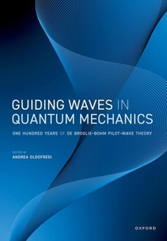 Guiding Waves in Quantum Mechanics: One Hundred Years of de Broglie-Bohm Pilot-Wave Theory
