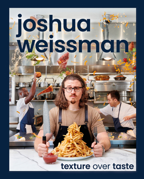 Hardcover Joshua Weissman: Texture Over Taste Book