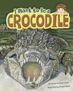 Hardcover I Want to Be a Crocodile Book