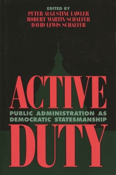 Paperback Active Duty: Public Administration as Democratic Statesmanship Book