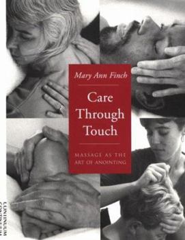 Paperback Care Through Touch: Massage as the Art of Anointing Book