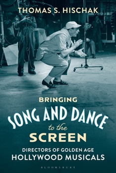 Hardcover Bringing Song and Dance to the Screen: Directors of Golden Age Hollywood Musicals Book
