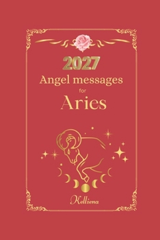 Angel messages for Pisces 2027: Daily messages from your angels (Angel Messages for 2027 by Kelliena)