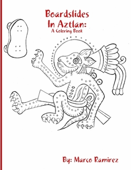 Paperback Boardslides In Aztlan: A Coloring Book