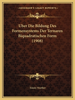 Paperback Uber Die Bildung Des Formensystems Der Ternaren Biquadratischen Form (1908) [German] Book