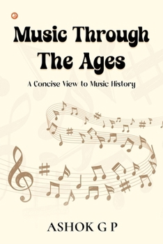Paperback Music Through The Ages: A Concise View to Music History Book
