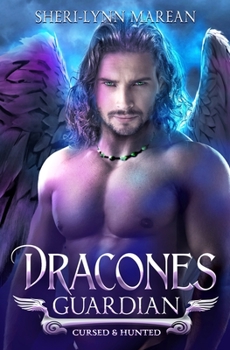 Dracones Guardian - Book #6 of the Cursed & Hunted