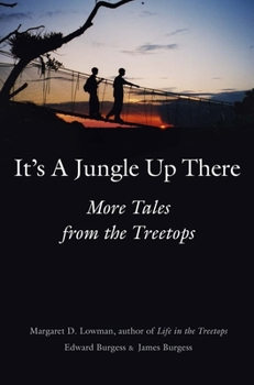 Hardcover It's a Jungle Up There: More Tales from the Treetops Book