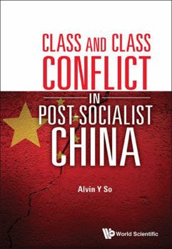 Hardcover Class and Class Conflict in Post-Socialist China Book