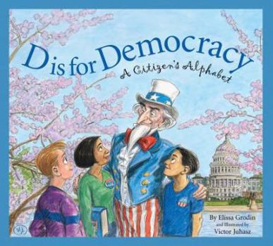 Hardcover D Is for Democracy: A Citizen's Alphabet Book