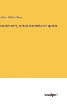 Hardcover Theodor Beza, nach handschriftlichen Quellen [German] Book