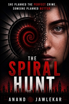 Paperback The Spiral Hunt: She Planned The Perfect Crime. Someone Planned Better. Book