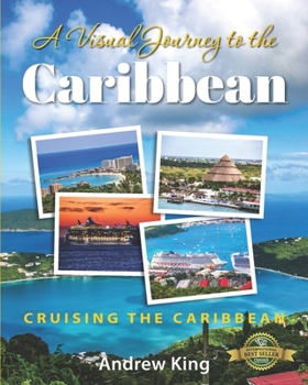 Paperback A Visual Journey to the Caribbean: Cruising The Caribbean Book