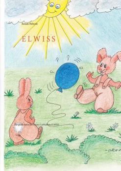 Paperback Elwiss: Die große Reise des blauen Luftballons Elwiss [German] Book