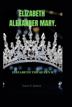Paperback Elizabeth Alexander Mary: Elizabeth the Queen II Book