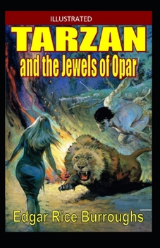 Tarzan and the Jewels of Opar Illustrated