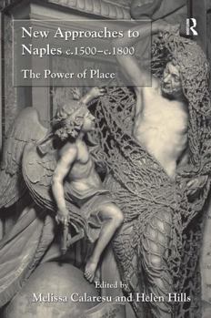 New Approaches to Naples c.1500-c.1800: The Power of Place