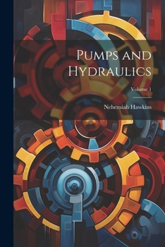 Paperback Pumps and Hydraulics; Volume 1 Book