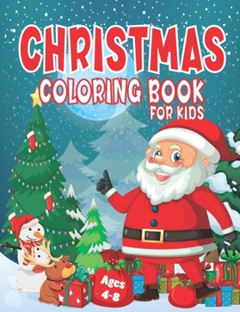 Paperback Christmas Coloring Book For Kids Ages 6-12: Christmas Coloring Book for Children, Ages 4-8, Ages 2-4, Ages 8-12 . Big Christmas Coloring Book with Chr Book