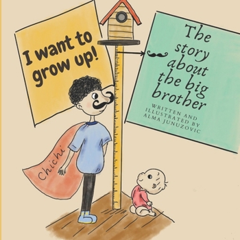 Paperback I want to grow up: The story about the big brother Book