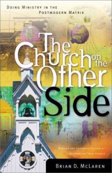 Hardcover The Church on the Other Side: Doing Ministry in the Postmodern Matrix Book
