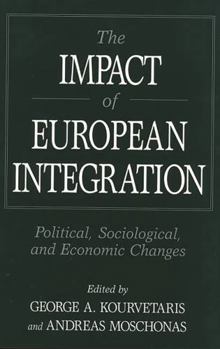 The Impact of European Integration: Political, Sociological and Economic Changes