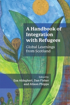 Paperback A Handbook of Integration with Refugees: Global Learnings from Scotland Book