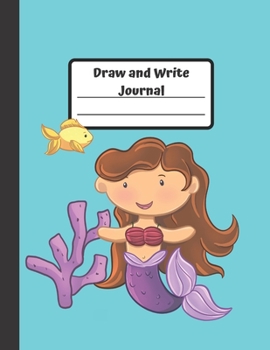 Draw and Write Journal: Gift Mermaid Educational Journal for Children Grades K-3: Primary Composition Half Page Lined Paper with Drawing Space (8.5" x 11" Notebook), (Gift Journals for Kids)