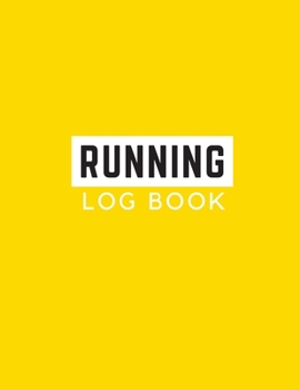 Running Log Book: Undated 53 Weeks Running Diary Journal Track Distance Time Speed Weather Calories Heart Rate 8.5x11 Notebook (Volume 8) (Running Log Book 8.5x11)