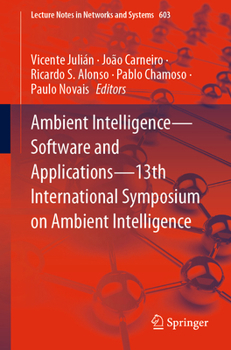 Ambient Intelligence?Software and Applications?13th International Symposium on Ambient Intelligence (Lecture Notes in Networks and Systems, 603)