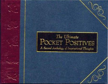Hardcover The Complete Pocket Positives: A Second Anthology of Inspirational Thoughts Book