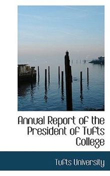 Paperback Annual Report of the President of Tufts College Book