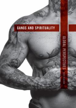 Paperback Gangs and Spirituality: Global Perspectives Book