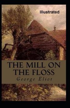 Paperback The Mill on the Floss Illustrated Book