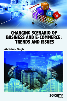 Hardcover Changing Scenario of Business and E-Commerce: Trends and Issues Book