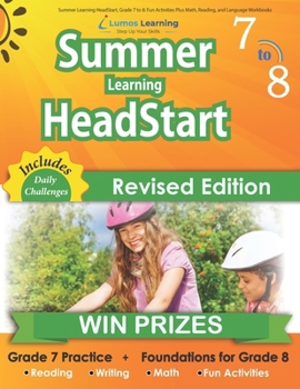 Paperback Summer Learning HeadStart, Grade 7 to 8: Fun Activities Plus Math, Reading, and Language Workbooks: Bridge to Success with Common Core Aligned Resourc Book