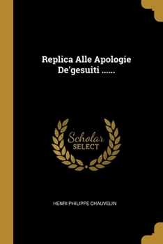 Paperback Replica Alle Apologie De'gesuiti ...... [Italian] Book