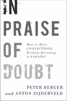 Hardcover In Praise of Doubt: How to Have Convictions Without Becoming a Fanatic Book