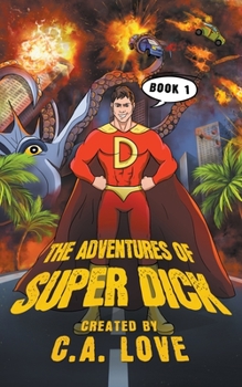 Paperback The Adventures of Super Dick: Book 1 Book