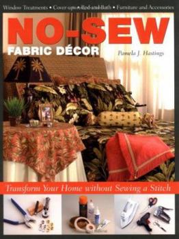 Paperback No-Sew Fabric Decor: Transform Your Home Without Sewing a Stitch Book