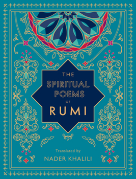 Hardcover The Spiritual Poems of Rumi: Translated by Nader Khalili Book