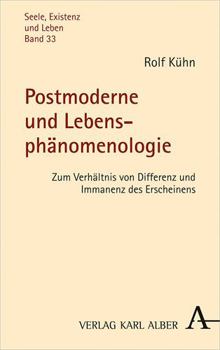 Paperback Postmoderne Und Lebensphanomenologie: Zum Verhaltnis Von Differenz Und Immanenz Des Erscheinens [German] Book